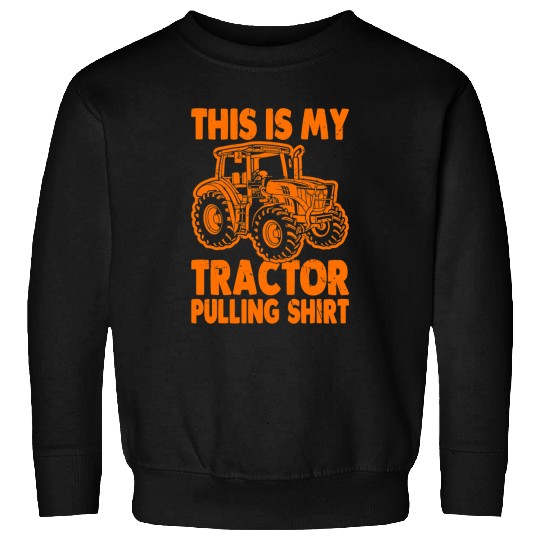 Tractor Fun driving This Is My Tractor Pulling Funny Tractor Driver Farmer 1 Sweatshirts
