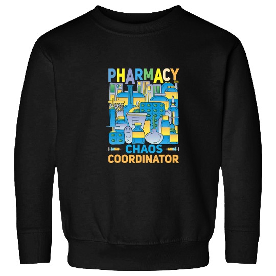 Pharmacist Job Pharmacy Chaos Coordinator Funny Pharmacist 1 Sweatshirts
