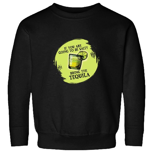 Beer Fun Tequila Alcoholic Funny Snarky Joke Green Yellow Design Sweatshirts