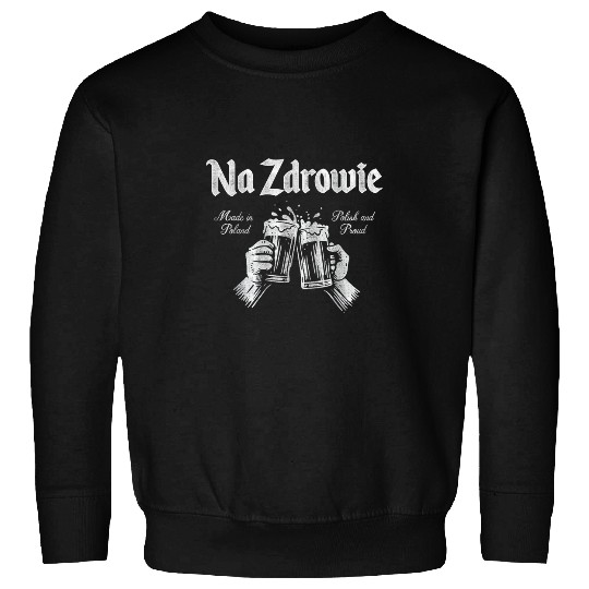 Beer Fun Na Zdrowie Polish American Christmas Dyngus Day Poland Beer Sweatshirts