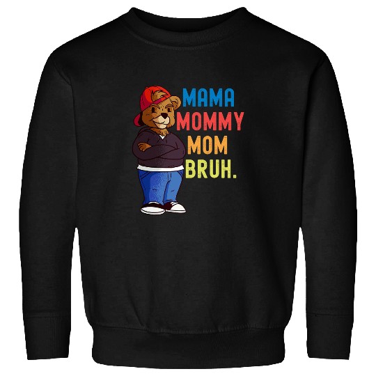 Bear Pet Mama Mommy Mom Bruh Funny Boys Mom Life Mothers Day Bear Sweatshirts