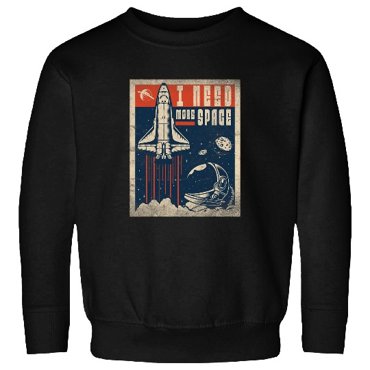 Astronaut Job I Need Space Funny Astronomy Science Astronaut Space Sweatshirts