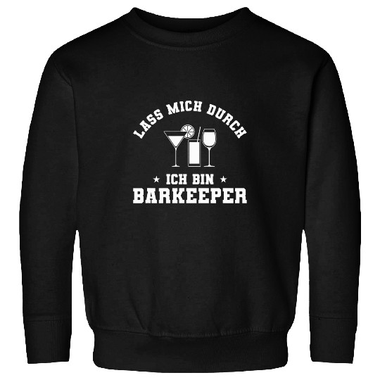 Bartender Job Lass Mich Durch Ich Bin Bartender 8 Sweatshirts