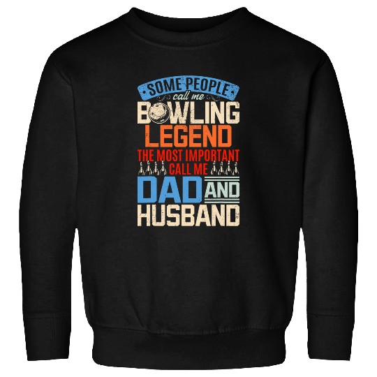 Sport Bowling Papa Skittles Bowlers Bowling Legend Bowling Daddy Sweatshirts