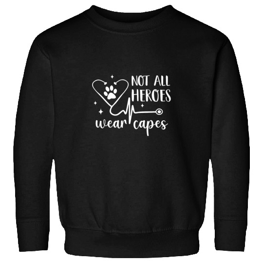 Veterinarian Job Not All Heroes Wear Capes Proud Vet Tech Veterinarian Job Sweatshirts