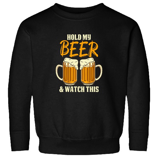 Beer Fun Hold My Beer and Watch This Funny Day Drinking Tee Sweatshirts