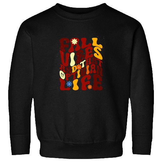 Fall Vibes That Optician Life Thankful Vibes Autumn Groovy 2 Sweatshirts