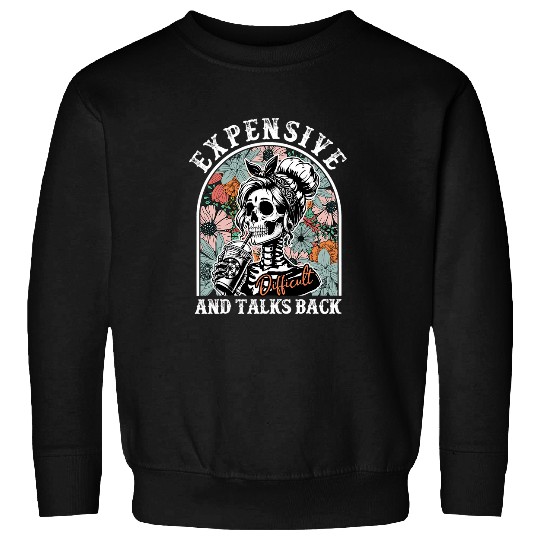 Coffee Fun Expensive Difficult And Talks Back Floral Skeletons Coffee Sweatshirts