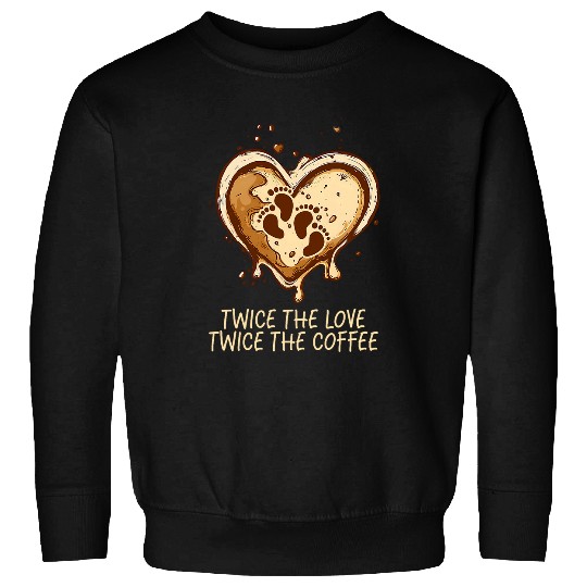 Coffee Fun Twice the Love Twice the Coffee Design Twin Mom Sweatshirts