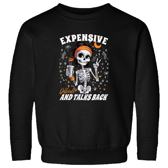 Coffee Fun Expensive Difficult Talks Back Skeletons Halloween Coffee Sweatshirts