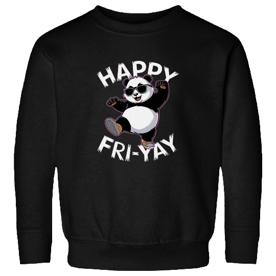 Panda Pet Happy FriYay Panda Fun Work Friday Women Men Panda Sweatshirts