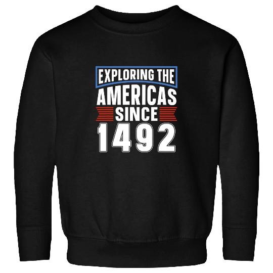 1492 Christopher Columbus Day 2 Sweatshirts
