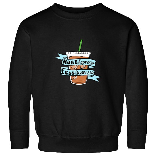 Coffee Fun More Espresso Less Depresso Draw Sweatshirts