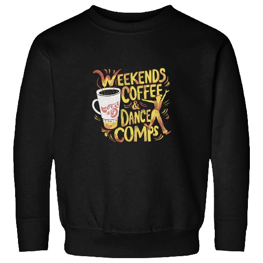 Coffee Fun Weekends Coffee Dance Comps Funny Skull Cheer Dance Mom Sweatshirts