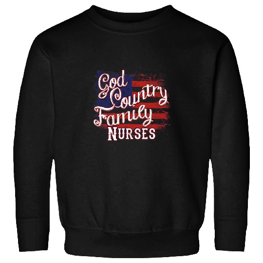 nurses Job God Family Country Patriotic USA Flag Sweatshirts