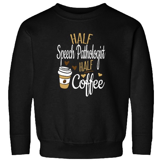 Coffee Fun SLP Gift for Women Funny Speech Language Pathologist Sweatshirts