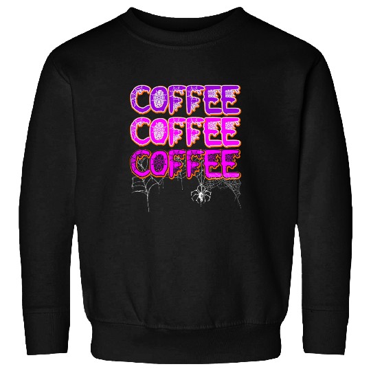 Coffee Fun Halloween Coffee Lover Design Spiders Cobweb Black Widow Sweatshirts