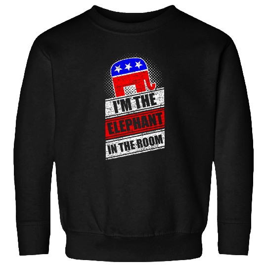 Elephant Pet I m The Elephant in The Room Trump 20024 Conservative Sweatshirts
