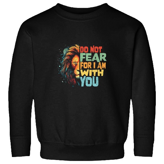 Lion Pet Isaiah 4110 Do Not Fear God Jesus Religious Christian Lion Sweatshirts