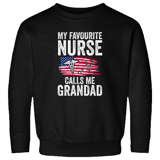 nurses Job my favorite nurses calls me grandad grandad Sweatshirts