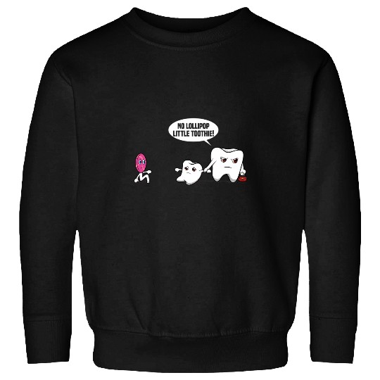 dentists Job Lollipop Tooth dentistsry Costume Sweatshirts