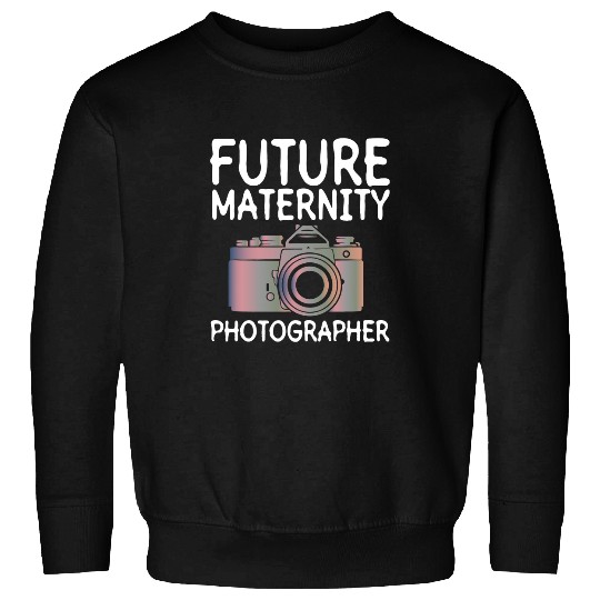 Photographer Job Future Maternity Photographer Maternity Photography 3 Sweatshirts