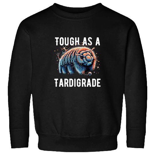 Bear Pet Cute Water Bear Tough As A Tardigrade Water Bear Sweatshirts