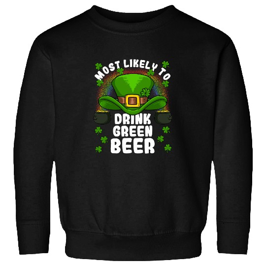 Beer Fun mosts Likely to Drink Green Beer St Patricks Day Family Sweatshirts