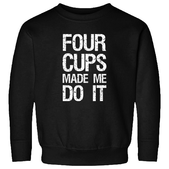Wines Fun Four Cups Made Me Do It Jewish Kosher Passover Wines Matzah Sweatshirts