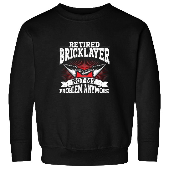 Bricklayer Job Retired Brick Layer Bricklaying Construction Bricklayer Sweatshirts