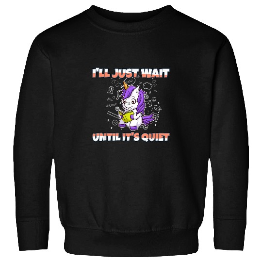 Ill Just Wait Until Its Quiet Funny Elementary Teacher 7 Sweatshirts