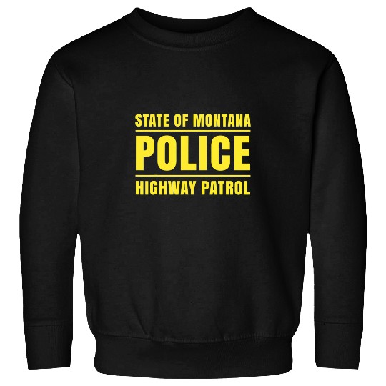 Police Job Montana Highway Patrol Law Enforcement State Police Sweatshirts