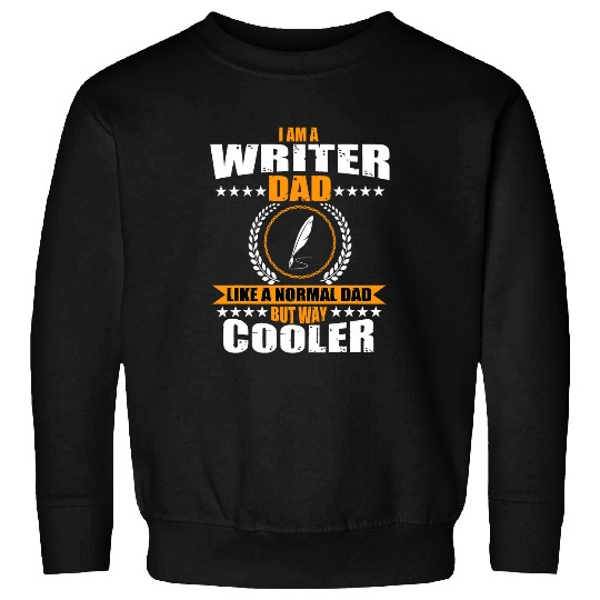 Funny Writer Dad Saying Novelty Writing Fathers Day Sweatshirts