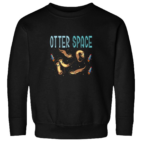 Otter Space Animal Astronaut Science Astronomy Sweatshirts