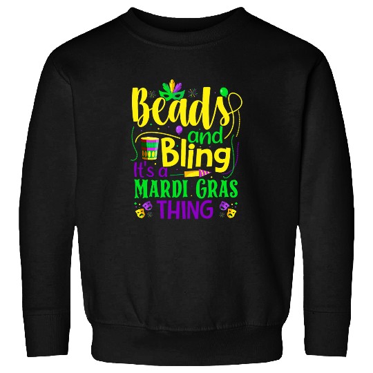 Beads And Bling Its A Mardi Gras Thing Sweatshirts