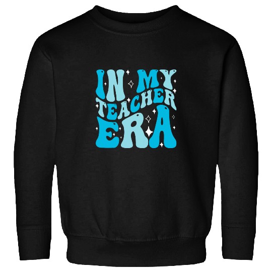 In My Teacher Era First Day Of School Back To School Retro 1 7 Sweatshirts