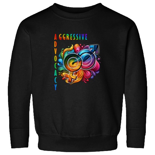 Aggressive Advocacy Diversity Of Pride And LGBTQ Colors Sweatshirts