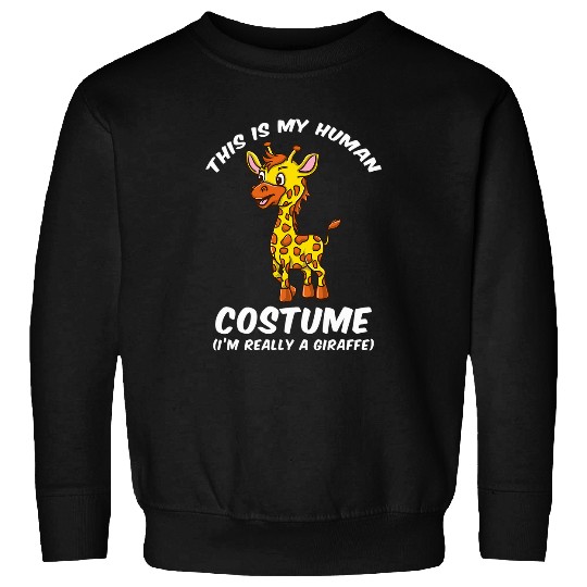 Giraffe Pet This Is My Human Costume Im Really A Giraffe Halloween Sweatshirts