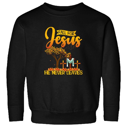 Lion Pet Jesus Fall for Jesus he never leaves God lion cross autumn Sweatshirts