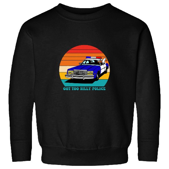 Police Job Got Too Silly Goose Police vintages Funny Design Sweatshirts