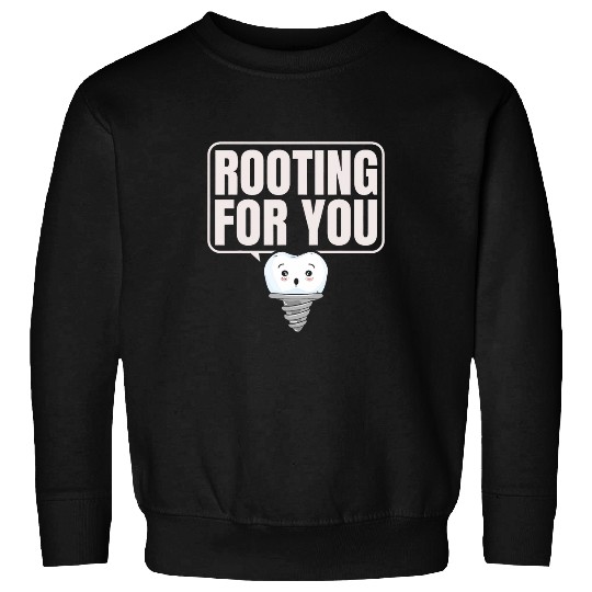 dentists Job Rooting For You dentists Dental dentistsry Tooth Fairy Sweatshirts