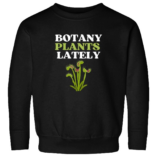 Botany Plants Lately Venus Fly Trap Garden Planting Sweatshirts