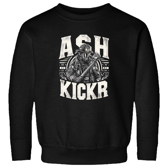 Ash Kicker Firefghiter Funny Graphic Tees Sweatshirts