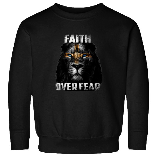 Lion Pet Jesus Faith Over Fear Religious Lion Of Judah 255 Sweatshirts