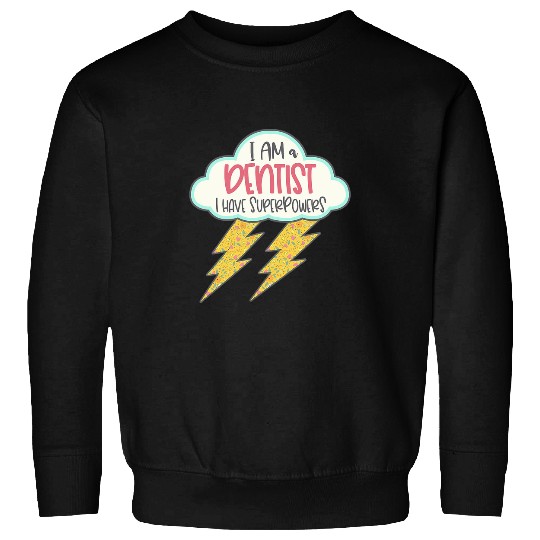 dentists Job Superpower Bolt Thunderbolt Floral Lightning dentists Sweatshirts