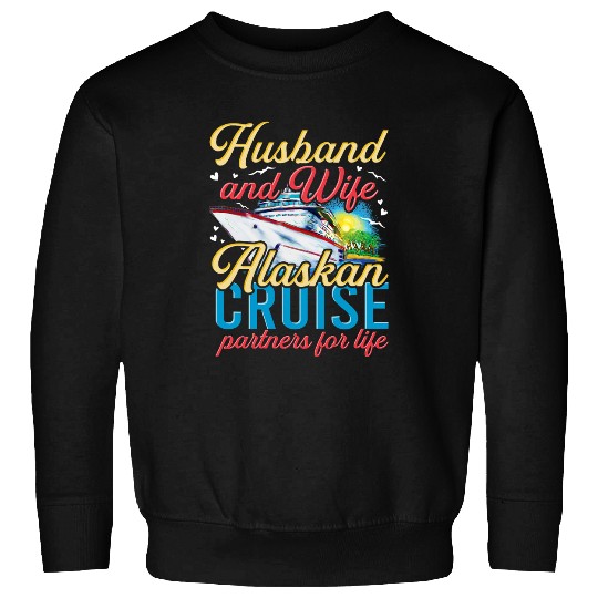 Alaskan Cruise Matching Cruising Husband Wife Couples Alaska Sweatshirts
