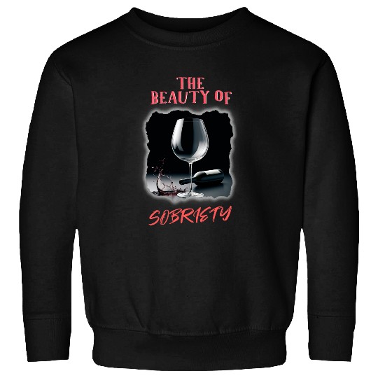 Beauty Of Sobriety Clarity Shines On Empty Wines Glass Sweatshirts