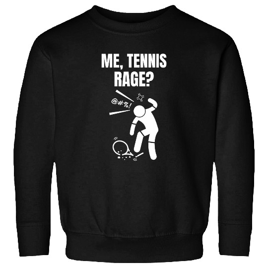 Me Tennis Rage Funny Smashed Tennis Racquet and Tennis Sweatshirts