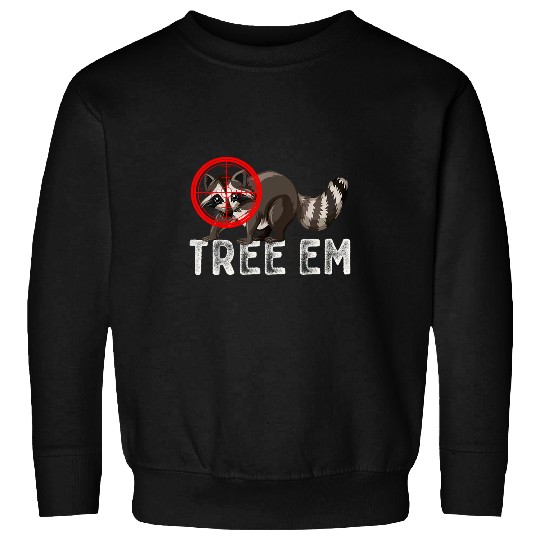 Raccoon Pet Coon Hunting Tree Em Funny Raccon Hunting Gear or Gi Sweatshirts