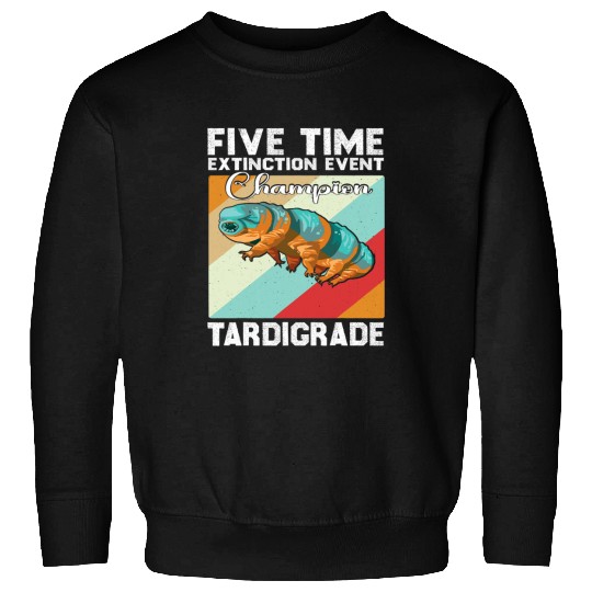 Bear Pet Tardigrade Water Bear Extinction Event Champion 8 Sweatshirts